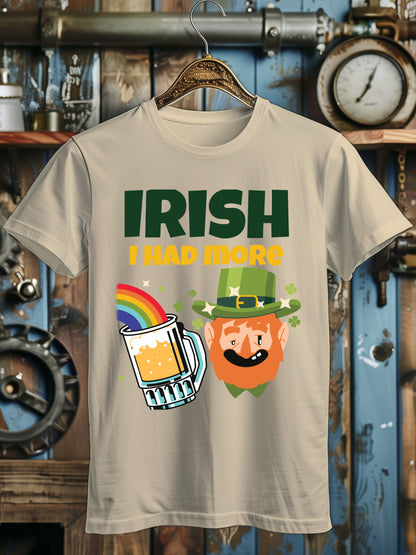 Funny St. Patrick's Day Unisex T-Shirt - 'Irish I Had More' Pun Tee - Green Beer Party Shirt - Saint Paddy's Day Celebration Top for Men