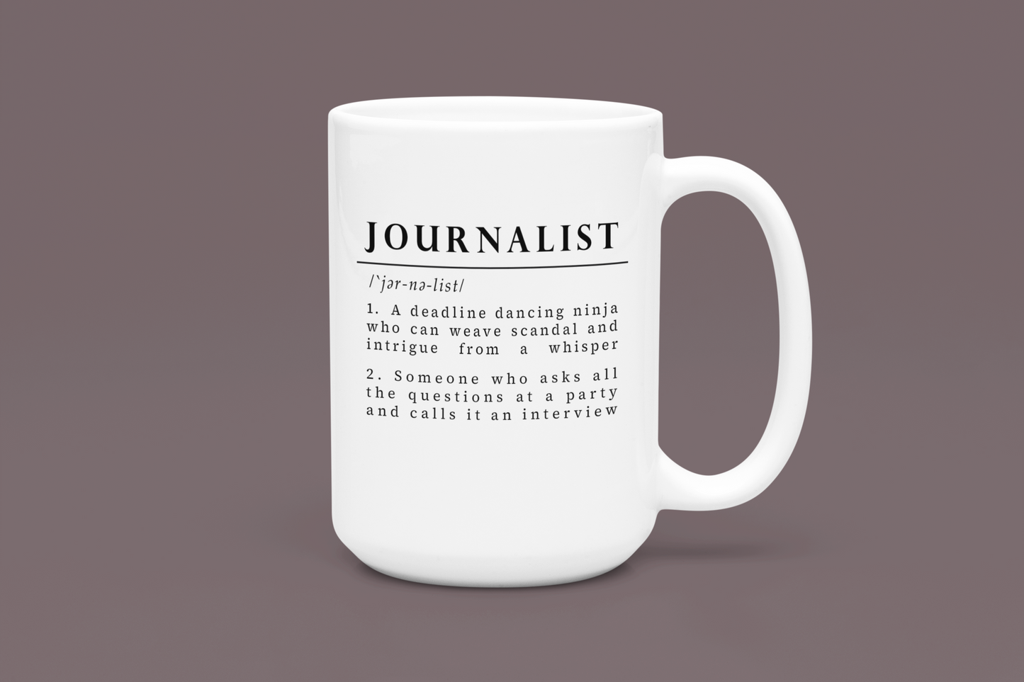 A classic white mug features humorous black text definitions of "Journalist," highlighting qualities like a 'deadline dancing ninja' and a 'party interviewer'