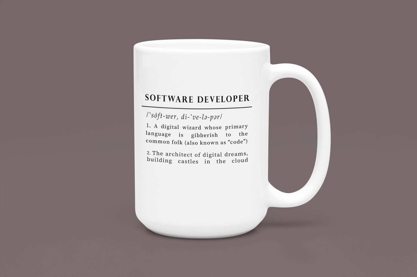 The image showcases a white ceramic mug with a whimsical definition of 'Software Developer' printed in black. The text highlights the developer as a digital wizard and an architect of digital dreams, using a clever tone to describe coding as a mysterious language.