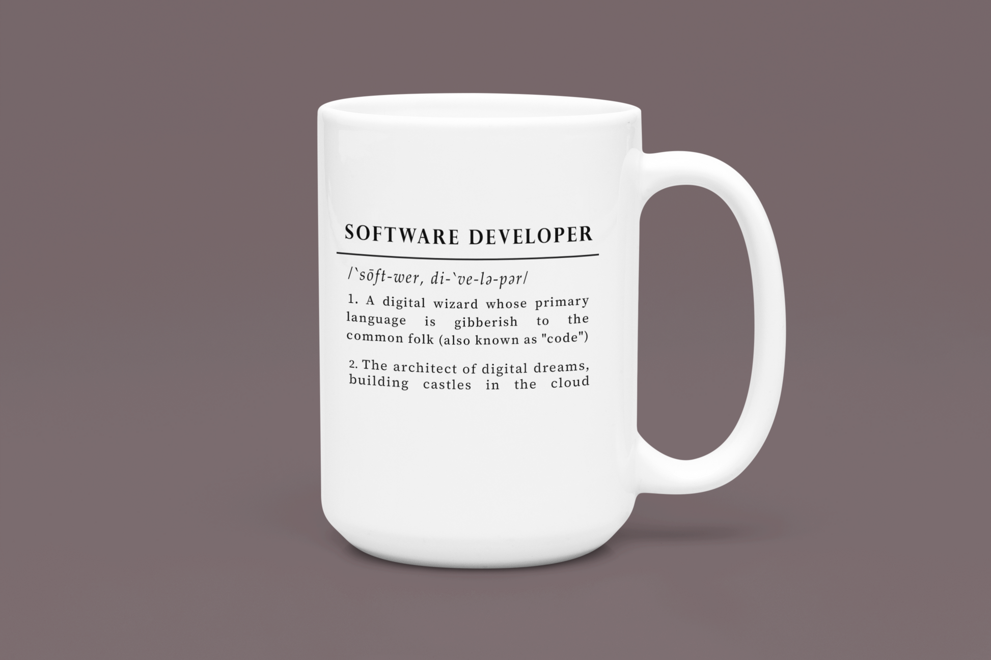 The image showcases a white ceramic mug with a whimsical definition of 'Software Developer' printed in black. The text highlights the developer as a digital wizard and an architect of digital dreams, using a clever tone to describe coding as a mysterious language.