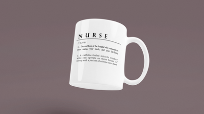 A white ceramic mug features a playful definition of 'Nurse' in black font. The humorous description portrays a nurse as both the caring boss of the hospital and a caffeine-powered miracle worker, highlighting their dedication and resilience.